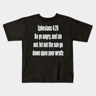 Ephesians 4:26  (KJV) Kids T-Shirt